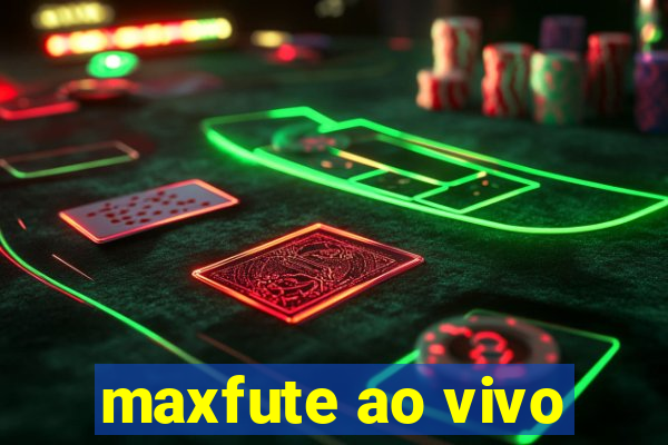 maxfute ao vivo